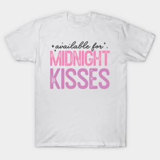 Available for midnight kisses T-Shirt